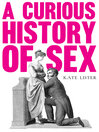 Cover image for A Curious History of Sex